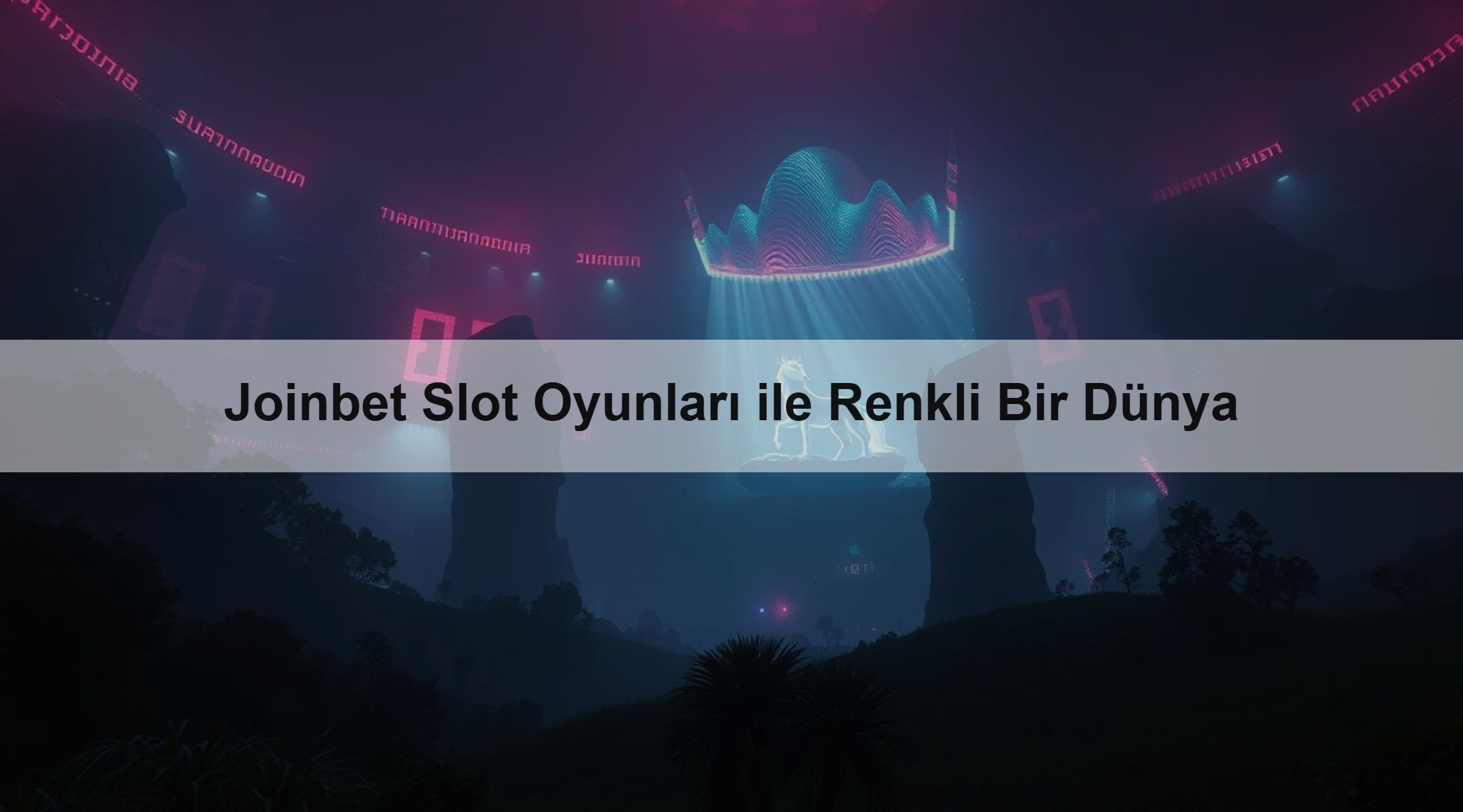 Joinbet Slot Oyunları ile Renkli Bir Dünya